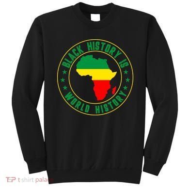 Black History Is World History Sweatshirt