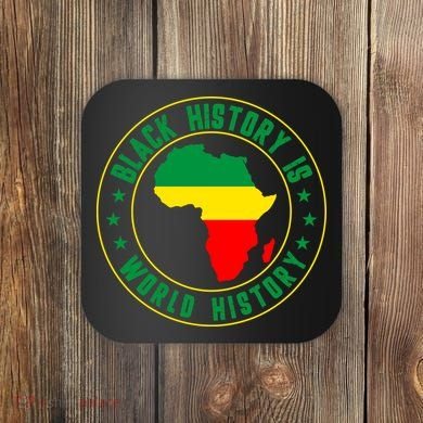Black History Is World History Coaster