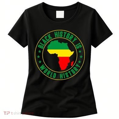 Black History Is World History Women's T-Shirt