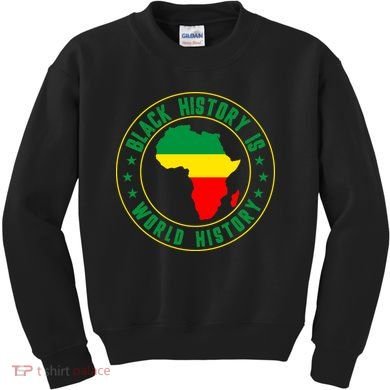 Black History Is World History Kids Sweatshirt