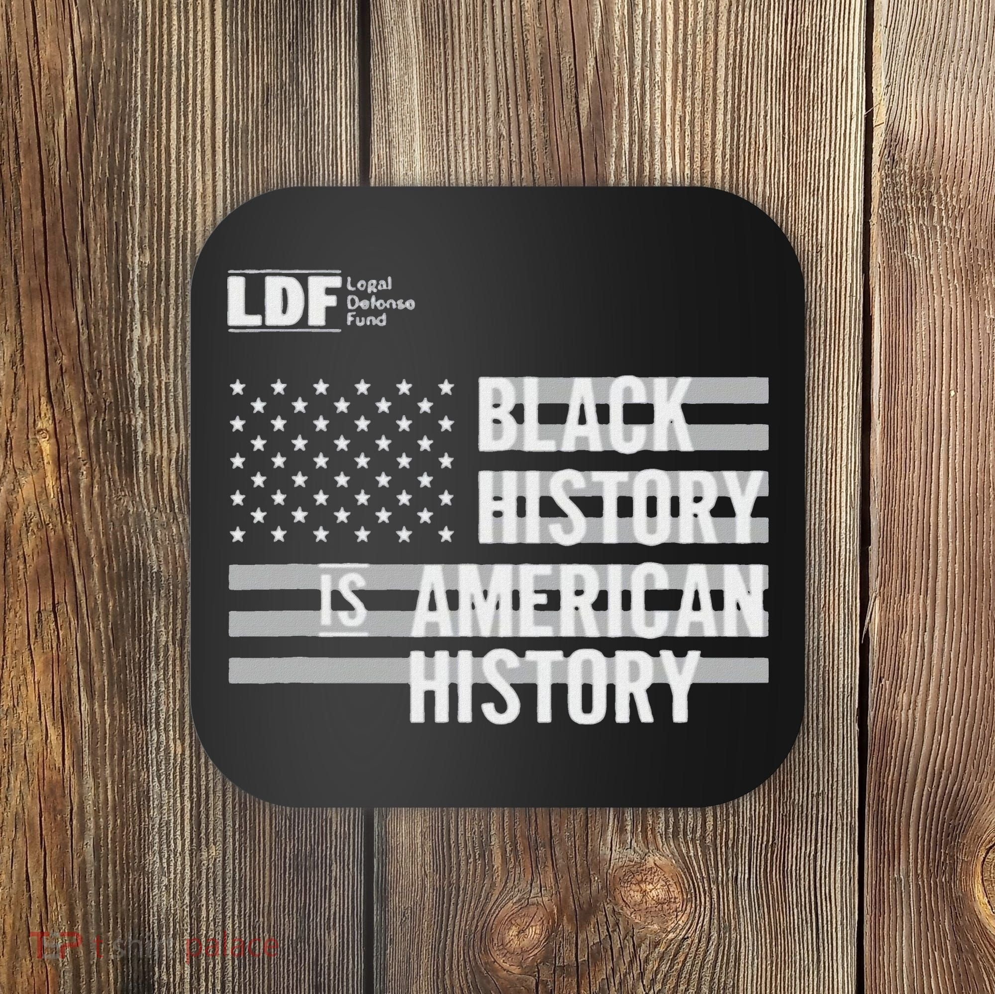 Black History Is American History Ldf Coaster