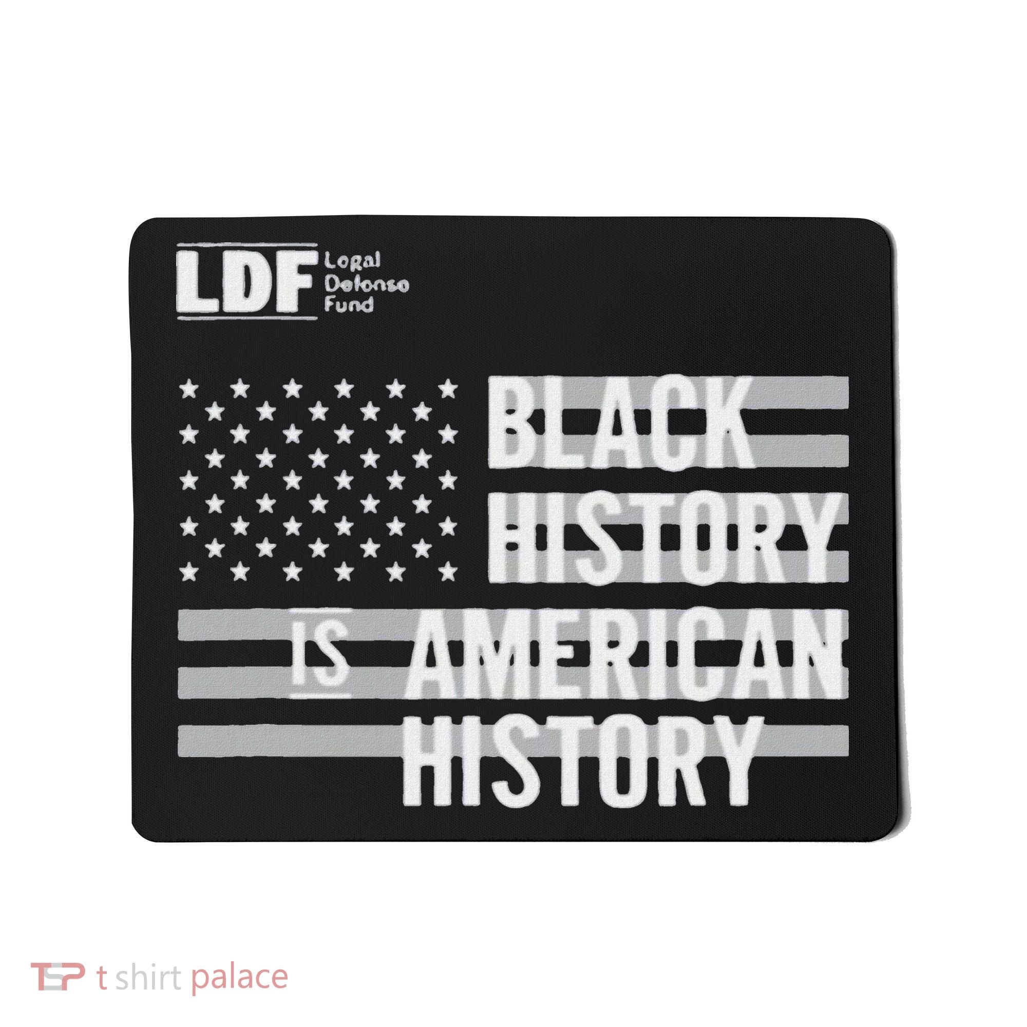 Black History Is American History Ldf Mousepad