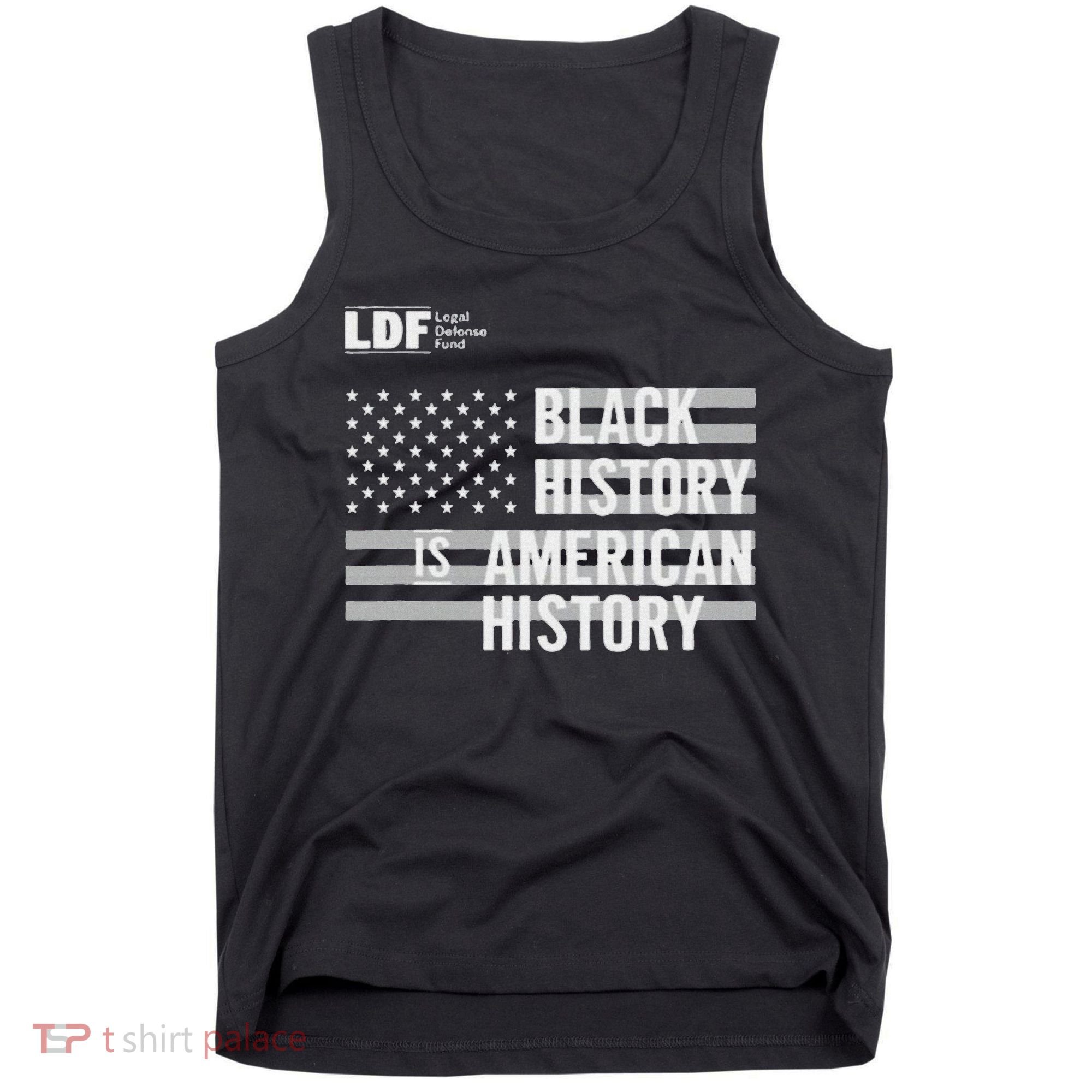 Black History Is American History Ldf Tank Top