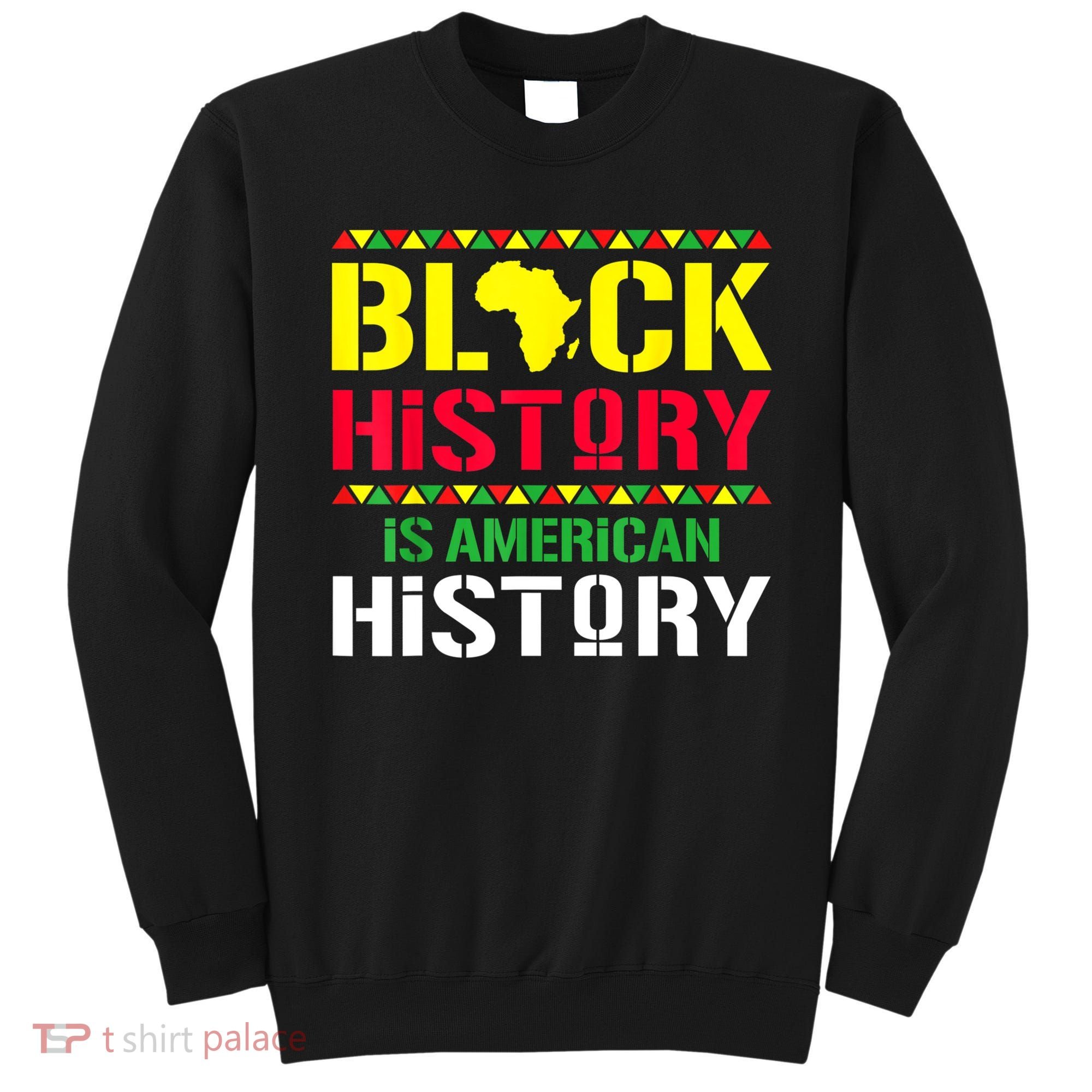 Black History Is American History, Black History Month Sweatshirt