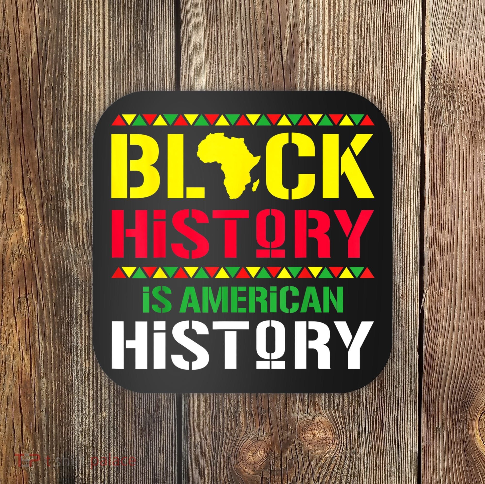 Black History Is American History, Black History Month Coaster