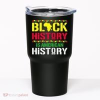 Black History Is American History, Black History Month Tumbler thumb 0