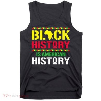 Black History Is American History, Black History Month Tank Top