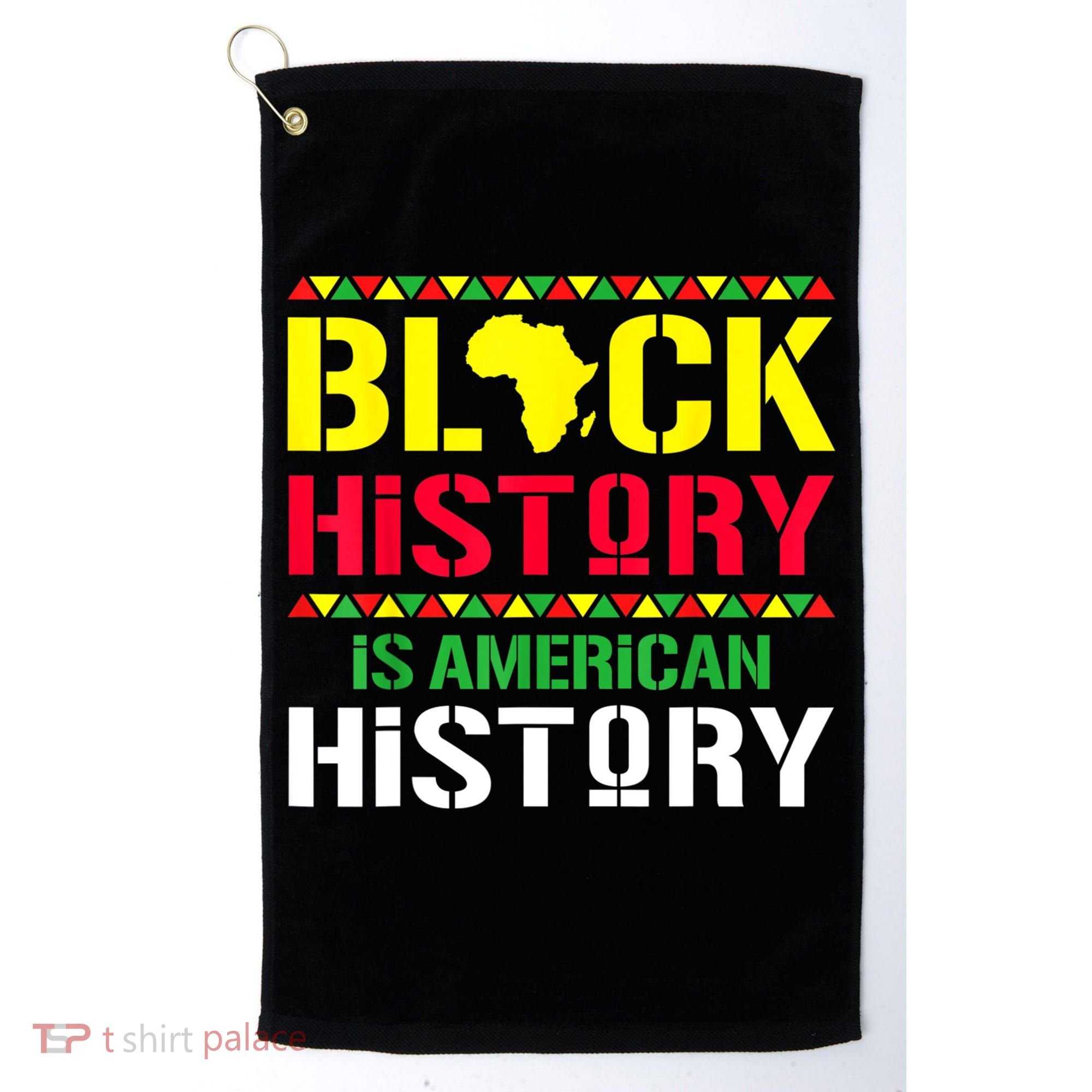 Black History Is American History, Black History Month Golf Towel