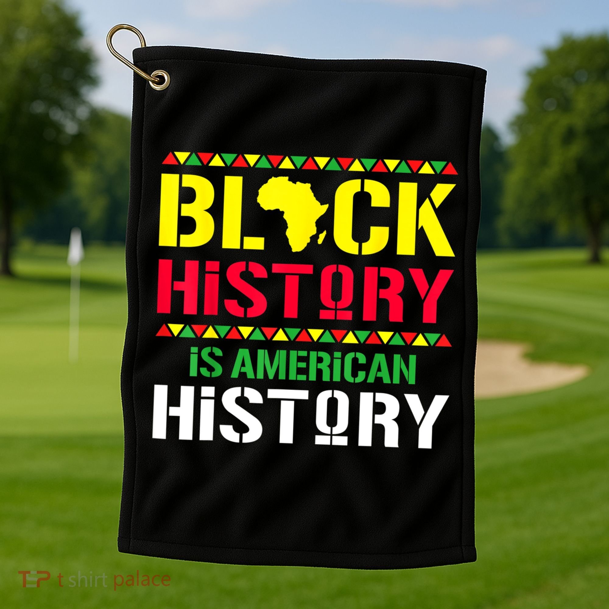 Black History Is American History, Black History Month Golf Towel