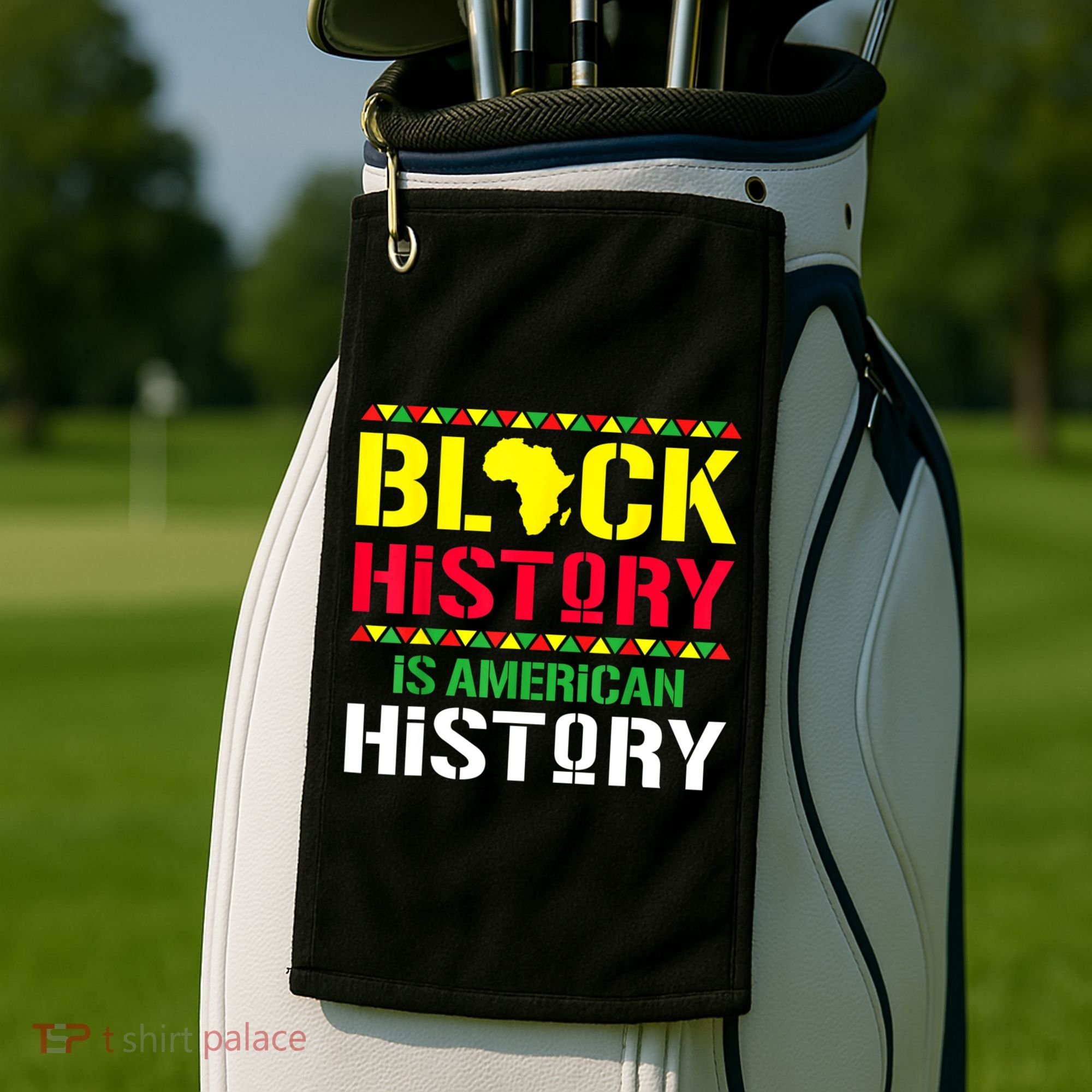 Black History Is American History, Black History Month Golf Towel