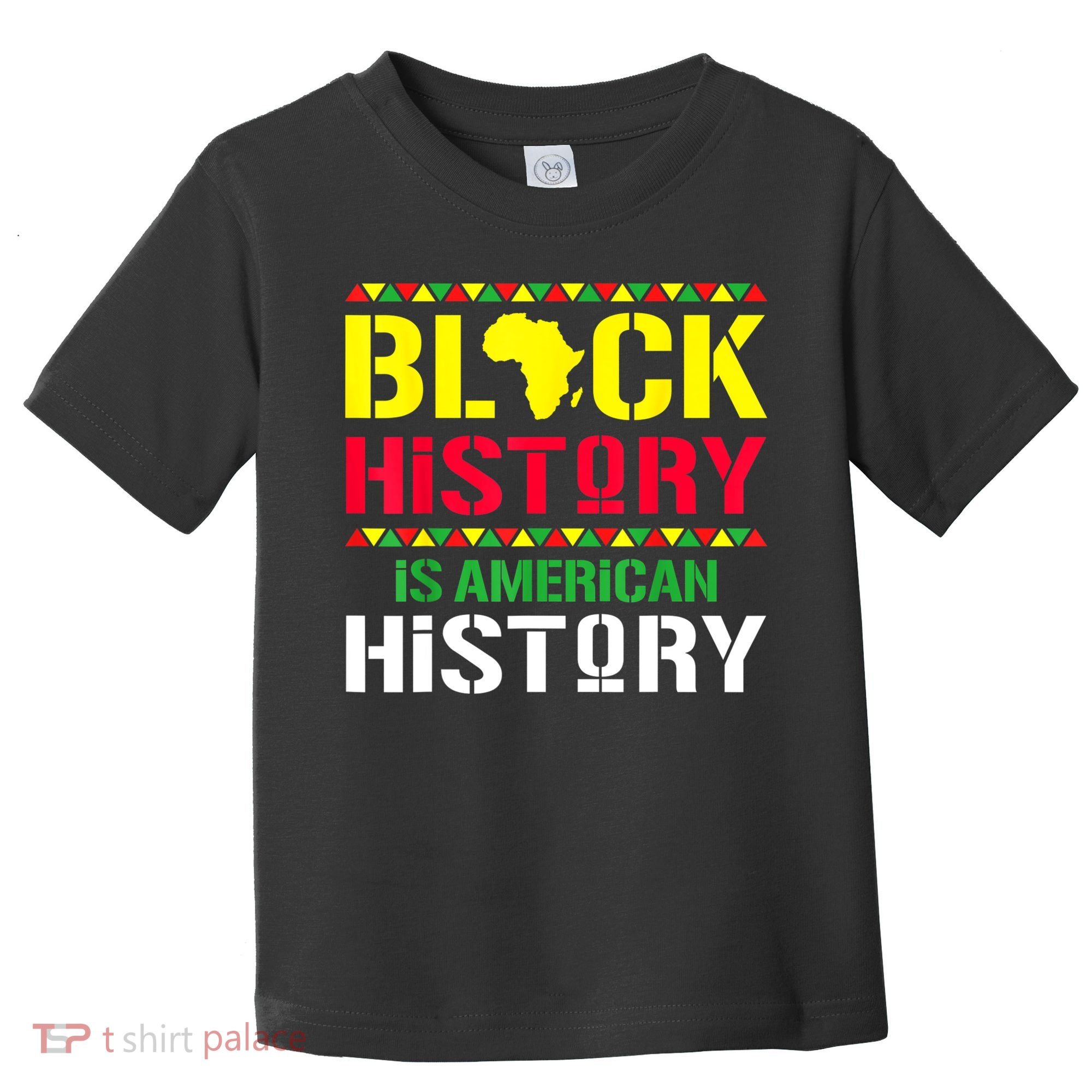 Black History Is American History, Black History Month Toddler T-Shirt