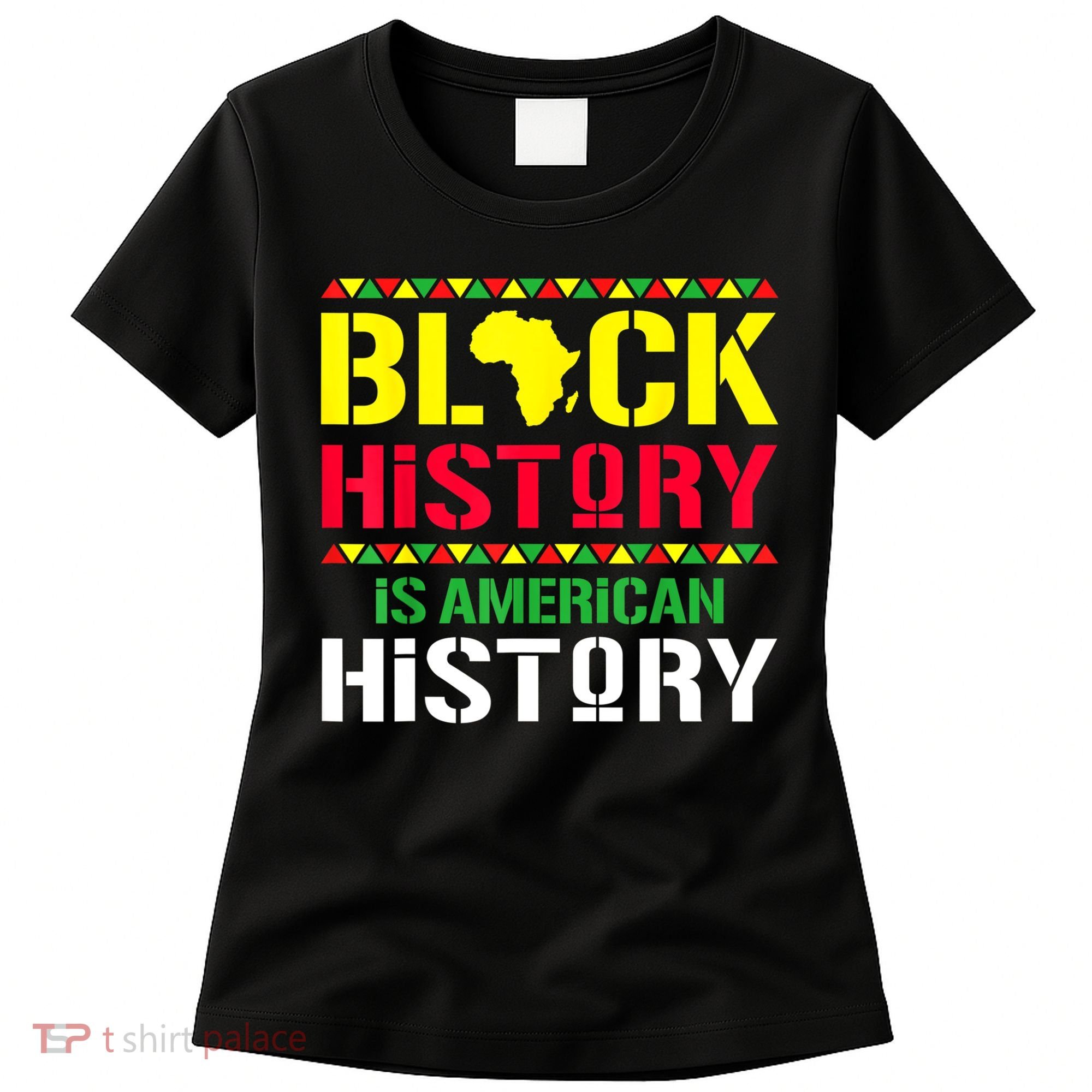 Black History Is American History, Black History Month Women's T-Shirt