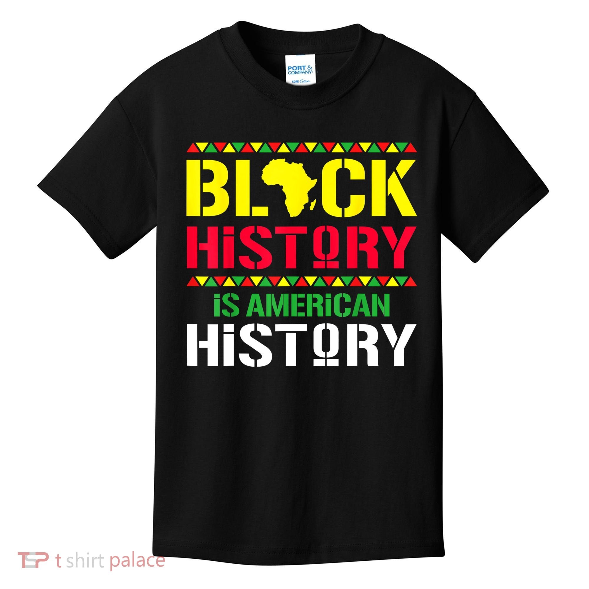 Black History Is American History, Black History Month Kids T-Shirt