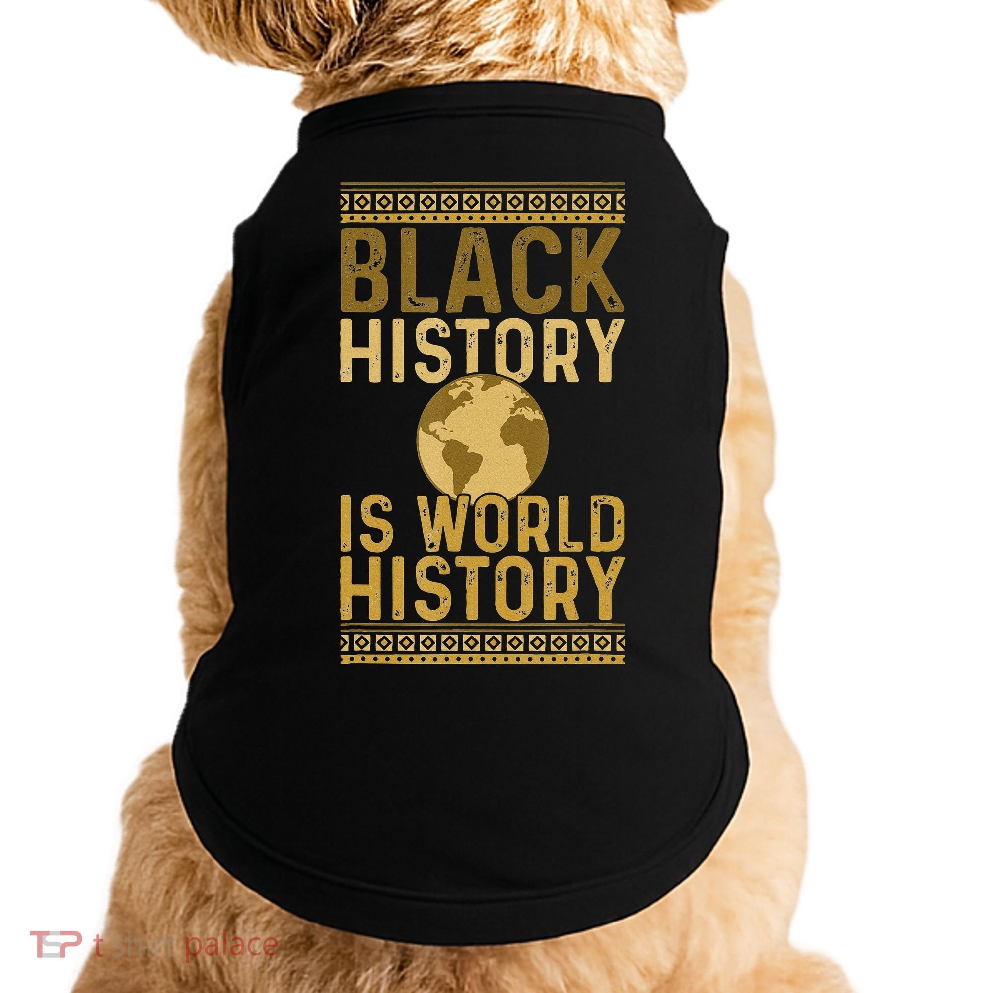 Black History is World History Black History Month Doggie Tank