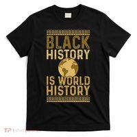 Black History is World History Black History Month T-Shirt thumb 0