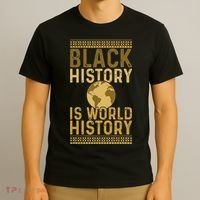 Black History is World History Black History Month T-Shirt thumb 3