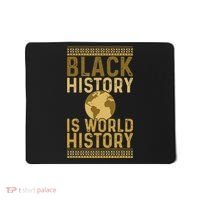 Black History is World History Black History Month Mousepad thumb 0