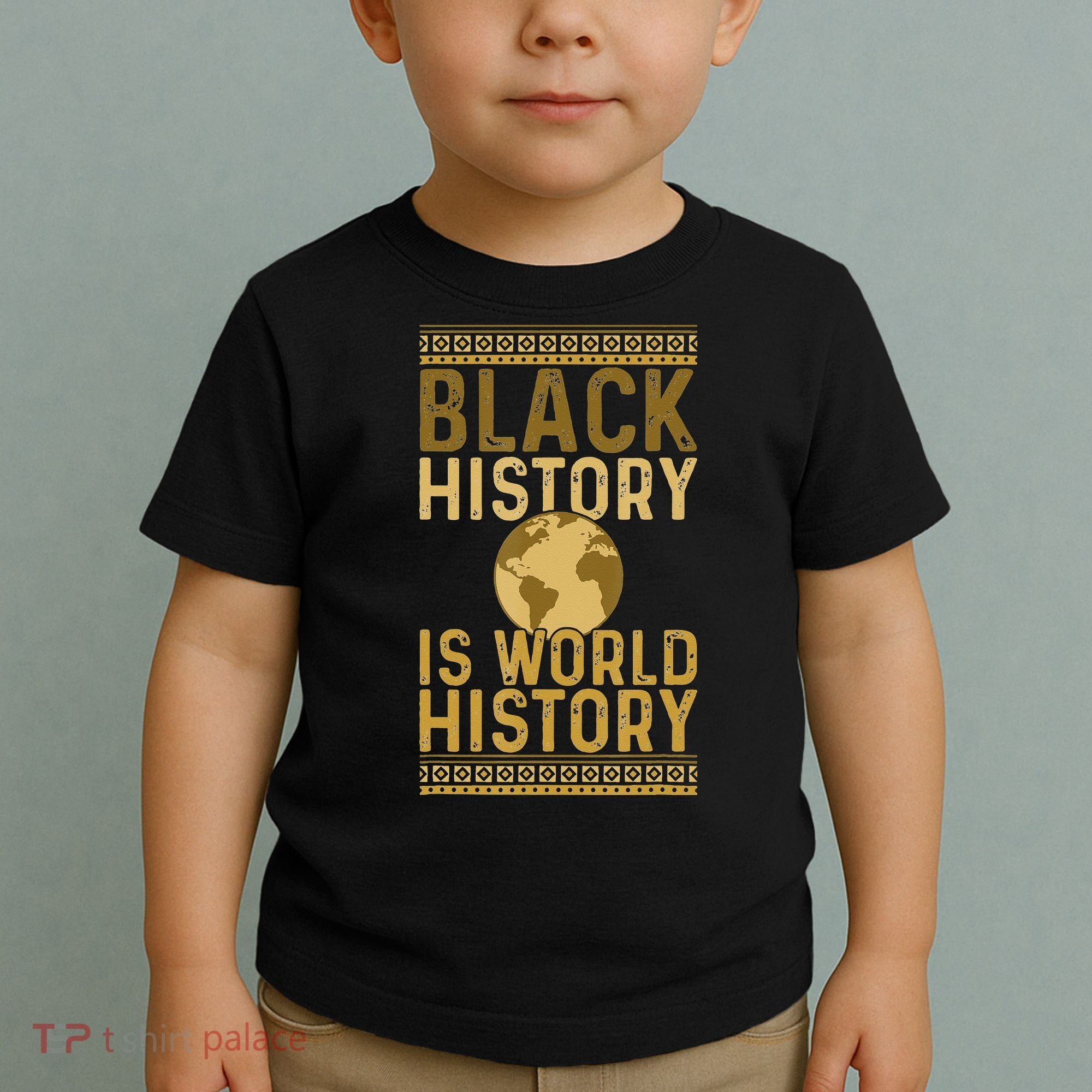 Black History is World History Black History Month Toddler T-Shirt