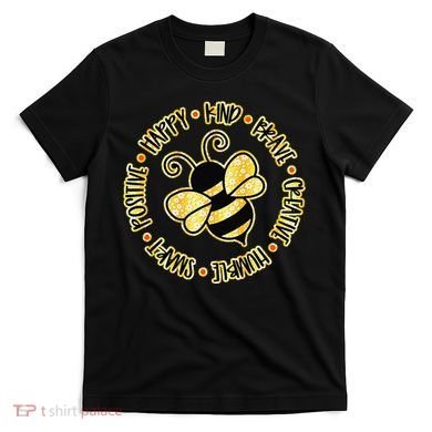 Bee Happy Kind Brave Humble Smart Positive Bumblebee T-Shirt