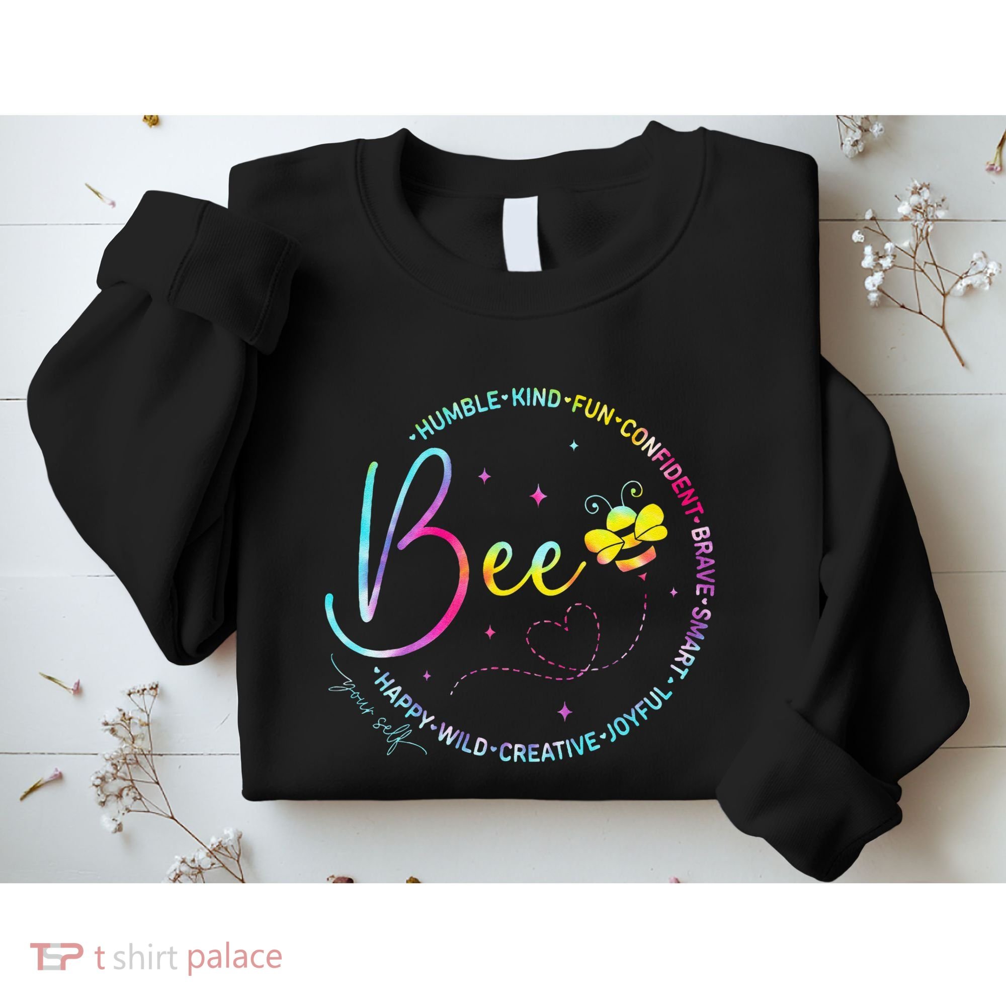 Bee Happy Kind Brave Humble Smart Positive Bumblebee Sweatshirt