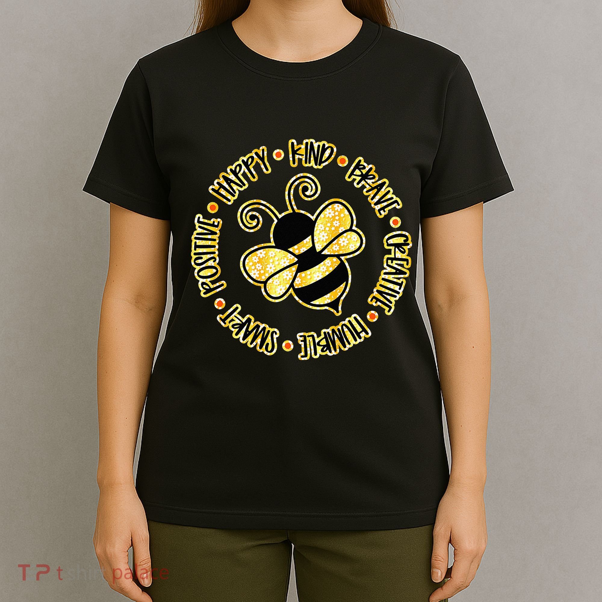Bee Happy Kind Brave Humble Smart Positive bumblebee T-Shirt