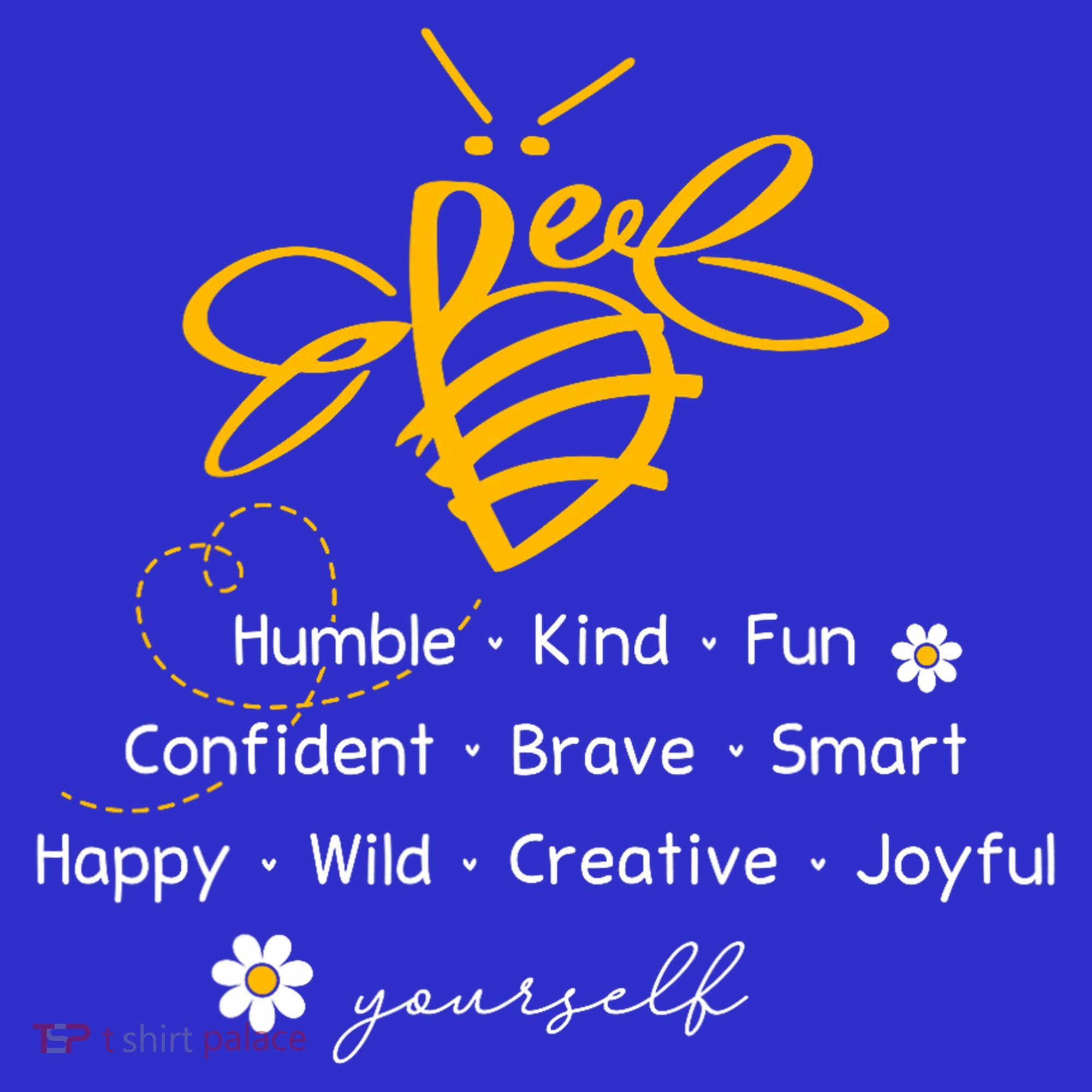 Bee Happy Kind Brave Humble Smart Positive Bumblebee T-Shirt