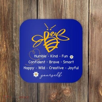Bee Happy Kind Brave Humble Smart Positive Bumblebee Coaster