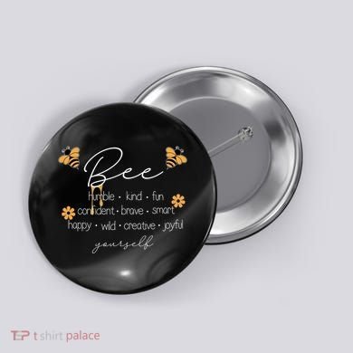 Bee Happy Kind Brave Humble Smart Positive Bumblebee Button