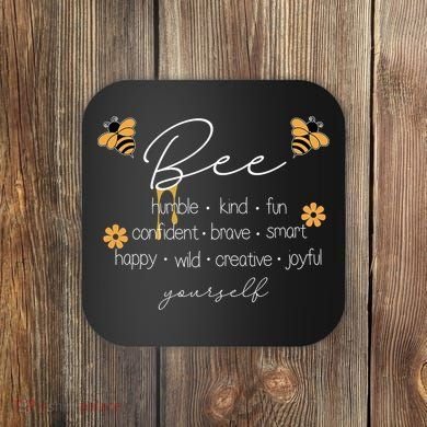 Bee Happy Kind Brave Humble Smart Positive Bumblebee Coaster