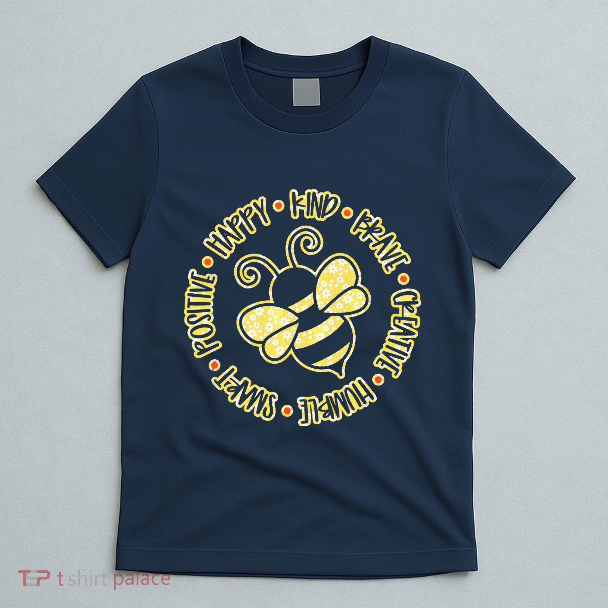 Bee Happy Kind Brave Humble Smart Positive Bumblebee T-Shirt