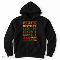 Black History Live Learn Make It 365 Days A Year Hoodie thumb 0
