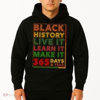 Black History Live Learn Make It 365 Days A Year Hoodie thumb 2