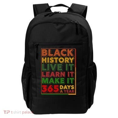 Black History Live Learn Make It 365 Days A Year Backpack