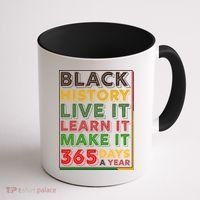 Black History Live Learn Make It 365 Days A Year Coffee Mug thumb 1