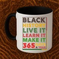 Black History Live Learn Make It 365 Days A Year Coffee Mug thumb 2
