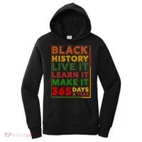 Black History Live Learn Make It 365 Days A Year Women's Hoodie thumb 0