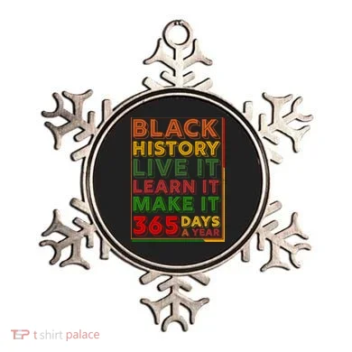 Black History Live Learn Make It 365 Days A Year Ornament
