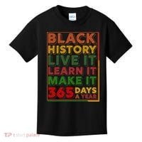 Black History Live Learn Make It 365 Days A Year Kids T-Shirt thumb 0