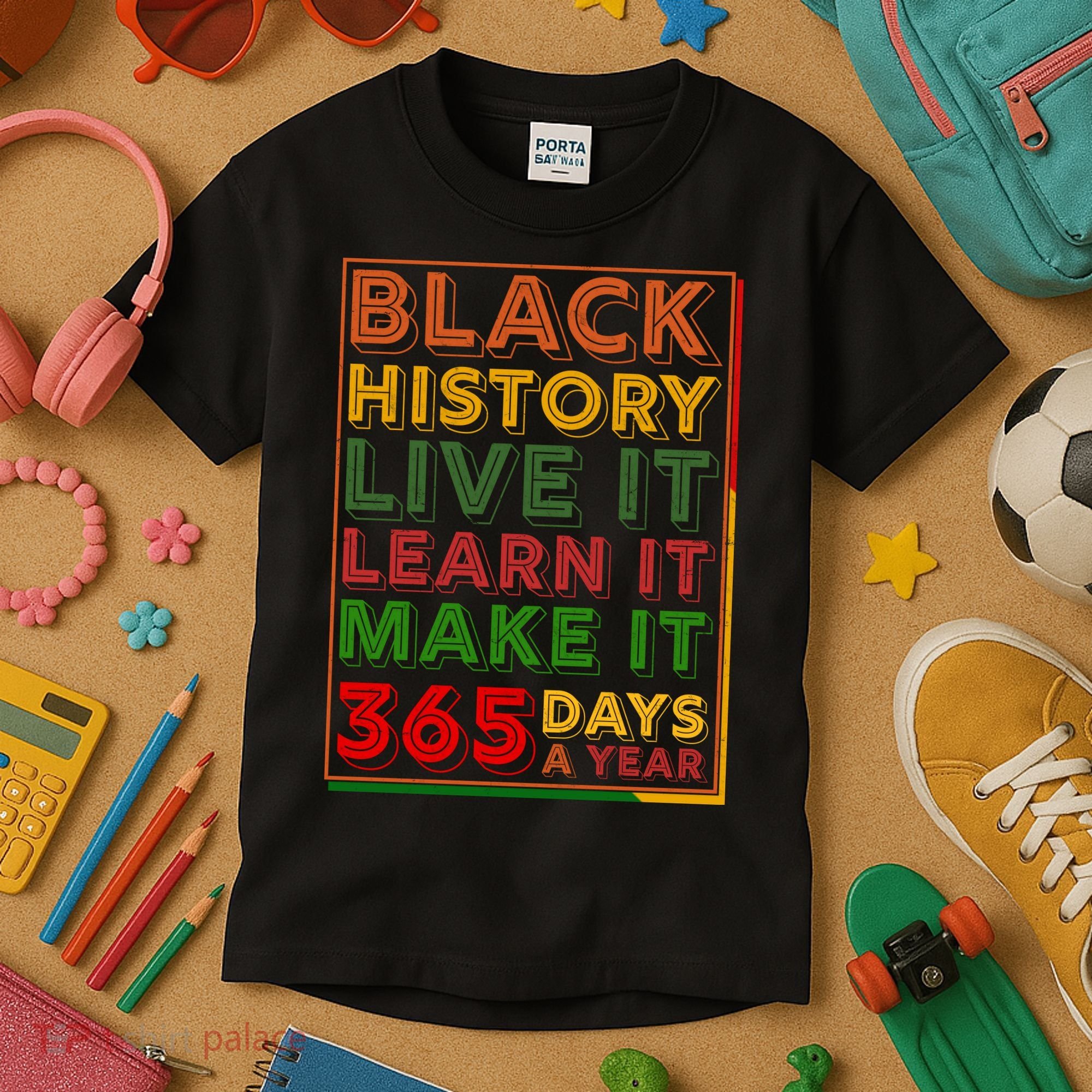 Black History Live Learn Make It 365 Days A Year Kids T-Shirt