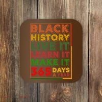 Black History Live Learn Make It 365 Days A Year Coaster thumb 0