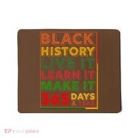 Black History Live Learn Make It 365 Days A Year Mousepad thumb 0