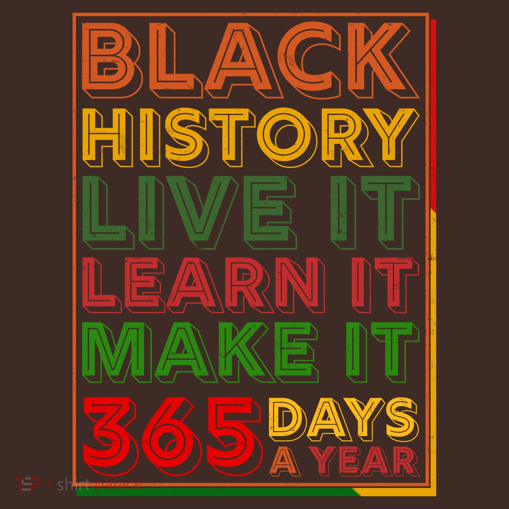 Black History Live Learn Make It 365 Days A Year Baby Bodysuit