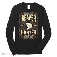 Beaver Hunting Label Worlds Finest Beaver Hunter Long Sleeve Shirt thumb 0