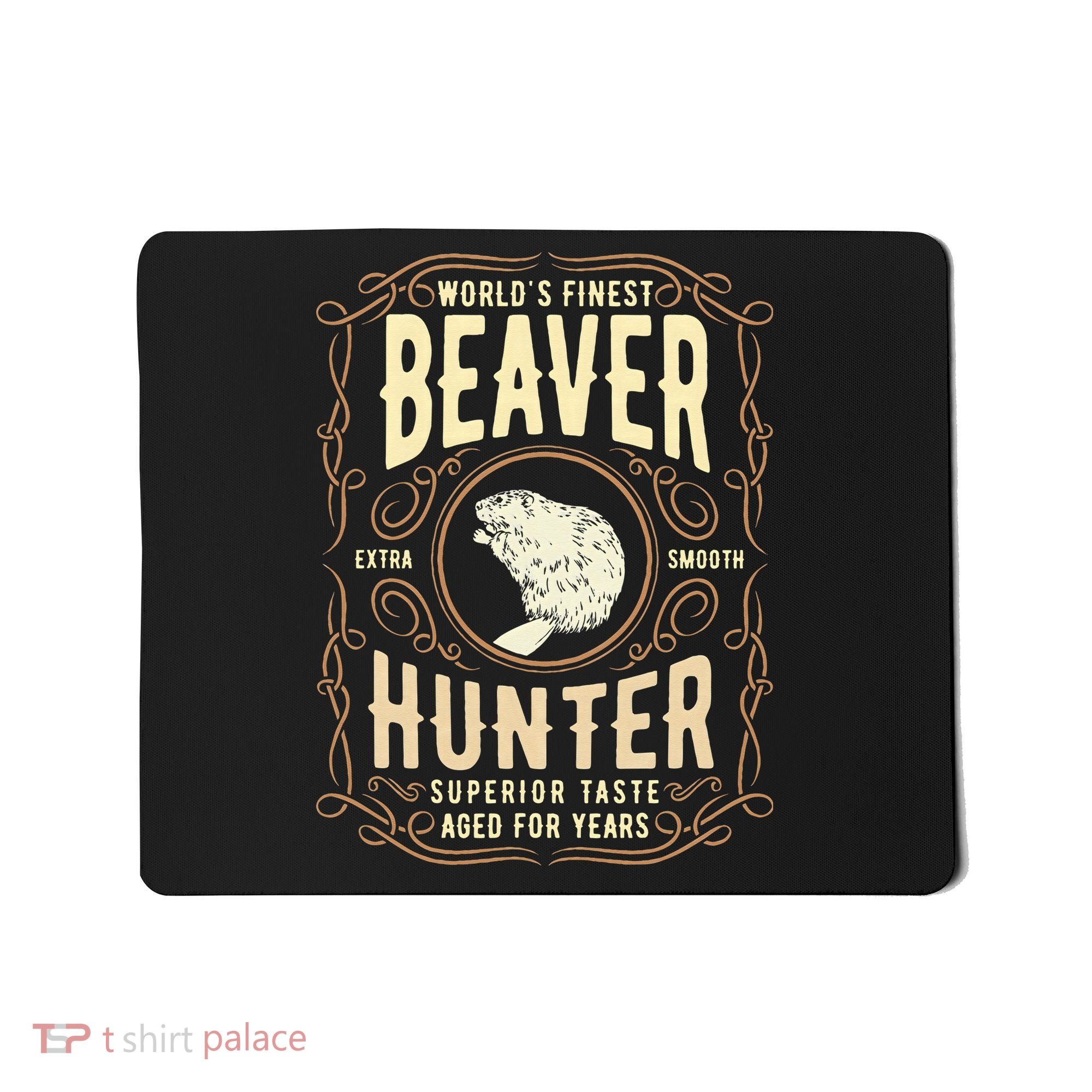 Beaver Hunting Label Worlds Finest Beaver Hunter Mousepad