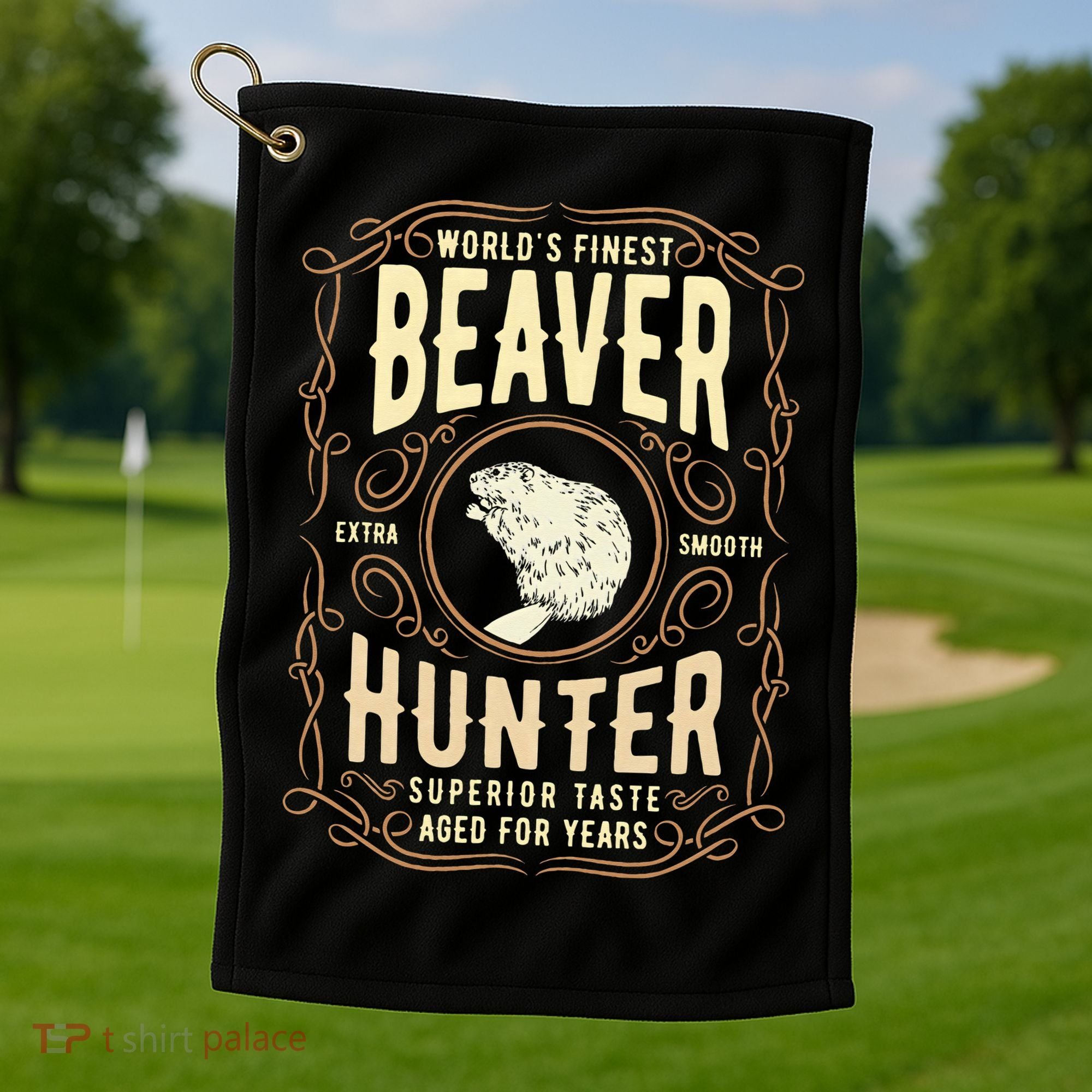 Beaver Hunting Label Worlds Finest Beaver Hunter Golf Towel