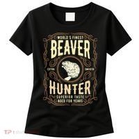 Beaver Hunting Label Worlds Finest Beaver Hunter Women's T-Shirt thumb 0
