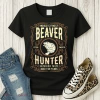 Beaver Hunting Label Worlds Finest Beaver Hunter Women's T-Shirt thumb 3