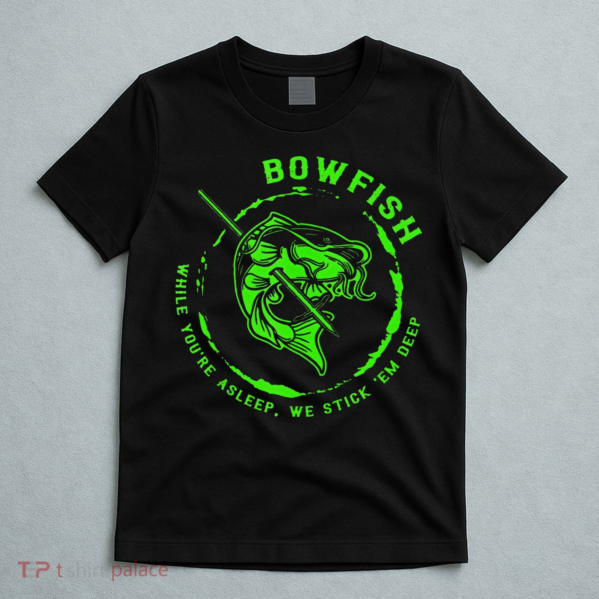 Bowfishing Hunting Lovers Funny T-Shirt