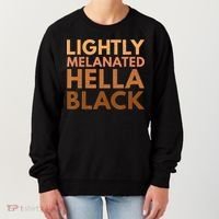 Black History Lightly Melanated Hella Black Pride Women's Sweatshirt thumb 0