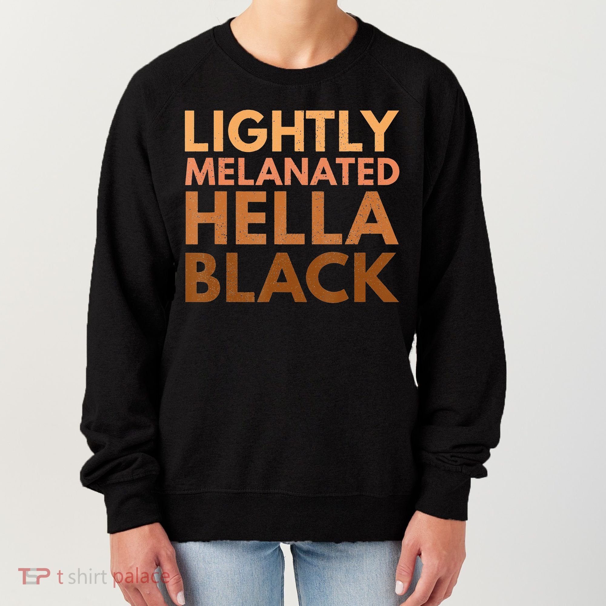 Black History Lightly Melanated Hella Black Pride Women's Sweatshirt